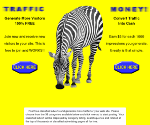 madmoney.co.uk: Generate Traffic And Earn Money Free
Visit now to post free adverts and generate more traffic for your web site. Post your free classified advert to any of 38 categories of classified and target your free advertising !