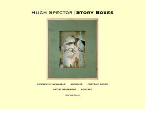 spectorstorybox.com: Hugh Spector ~ Story Boxes
3D constructions in shadowbox form using mixed media to create miniature stage sets