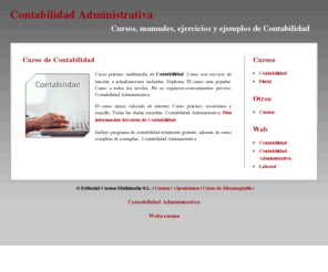 contabilidadadministrativa.net: Contabilidad Administrativa
Curso multimedia de contabilidad administrativa. Incluye programa gratuito de contabilidad. Contabilidad administrativa.