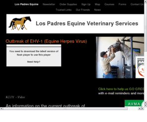 ericdevosdvm.net: Los Padres Equine Veterinary Services
Equine veterinarian serving Nipomo, South San Luis Obispo County and Northern Santa Barbara County, CA.
