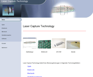 lasercapture.com: Laser Capture Technology - Home
Laser Capture Technology, optical design, medical devices, Medzingeräte, technical and scientific services, Beratung, consulting