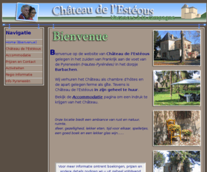 chateaudelesteous.com: Bienvenue op de website van Château de l’Estéous
Bienvenue op de website van Château de l’Estéous. Wij verhuren het Château als chambre d’hôtes en de apart gelegen ferme als gîte. Tevens is Château de l’Estéous in zijn geheel te huur