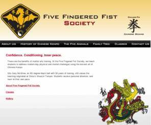 fivefingeredfist.com: Five Fingered Fist
The Five Fingered Fist Society offers traditional-style Chinese Kenpo (boxing) martial arts training for mind, body and spirit.