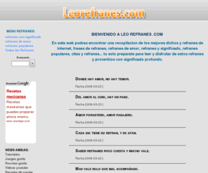 leorefranes.com: LEOREFRANES .COM dichos y refranes, citas y refranes 
los mejores refranes , dichos y refranes, frases de refranes, refranes de amor, refranes y significado, refranes populares, citas y proverbios con significado.