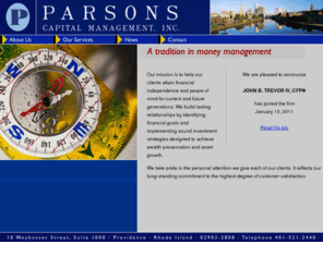 parsonscapital.com: Welcome to Parsons Capital Management, a Providence-based financial services company.
Parsons Capital Management is a Providence-based financial services company who helps clients attain financial independence for current and future generations. We build lasting relationships by identifying financial goals and implementing sound investment strategies designed to achieve wealth preservation and asset growth.
