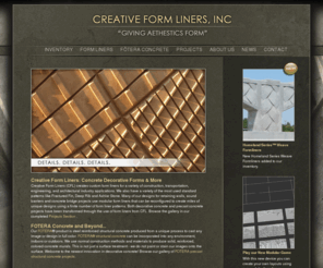 creativeformliners.com: Form Liners, Decorative Concrete Designs, Bridge & Highway Construction | Creative Form Liners, Inc.
Creative Form Liners collaborates on transportation projects to fabricate decorative concrete designs on bridges and highways. Creative Form Liners also specializes in urban environments, engineering, and architectural projects through application of Fotera structural concrete.