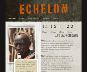 echelon-africa.com: echelon:africa
we are a group of missionaries working in Africa with peoples who have yet to hear of Jesus and his love.