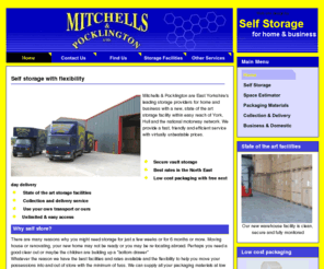 mitchellstorage.co.uk: Mitchells and Pocklington - East Yorkshires leading company for self storage
Mitchells and Pocklington are East Yorkshires leading company for self storage and removals. We can offer low storage rates, collection and delivery, van hire, packaging materials and full removal services.