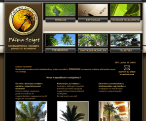 palmafa.net: Pálma Sziget - Pálmafa Banánfa Műpálma
Egzotikus, trópusi környezet a lakásában, kertjében! Valósághű, kitűnő minőségű műpálma, banánfa a kertbe, irodába, étterembe, szórakozóhelyre!