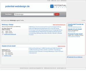 potential-webdesign.de: POTENTIAL | Webdesign, Internetservice, Suchmaschinenoptimierung, Domains, Homepage Erstellung, Typo3, Messestandgestaltung, Hosting, Marketingservice, Colocation
POTENTIAL | Webdesign, Internetservice, Suchmaschinenoptimierung, Domains, Homepage Erstellung, Typo3, Messestandgestaltung, Hosting, Marketingservice, Colocation