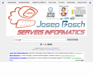 jbosch.com: >
serveis informatics reparacions manteniments software hardware antivirus jocs assessorament ordinadors portatils pantalles impressores discs memories