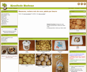 biscuiterie-moderne.biz: Biscuiterie Moderne : macarons, rochers noix de coco, palets pur beurre, gateaux et biscuits
BISCUITERIE MODERNE : fabrication et la commercialisation de spécialités noix de coco (Macarons et Rochers) ainsi que des palets pur beurre aux écorces de fruits - 