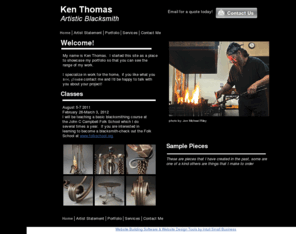 kenthomasblacksmith.com: Ken Thomas Blacksmith
Skowcasing the blacksmithing work of Ken Thomas for custom projects 