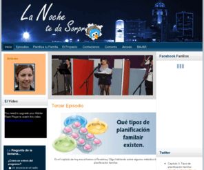 lanochetedasorpresas.com: Home page
La Noche te da Sorpresas is a radio drama produced in Iowa for the Latino Community.  The radio show uses a educational model to teach 18 to 30 year old about family planning.