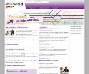 telecontact.fr: Groupe AKERYS  Télécontact : Solutions de télémarketing
Télécontact vous propose des solutions de télémarketing adaptées à vos besoins commerciaux, d'études et de  mesures, d'accueil et de formation. Groupe Akerys