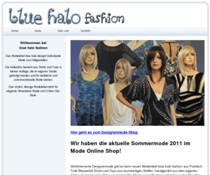 designer-modelabel.de: Streetwear Mode Shop individuelle Mode aus eigenem Atelier bluehalo fashion stellt sich vor
Die Marke blue halo steht für junge Mode nach individuellen Kundenwünschen