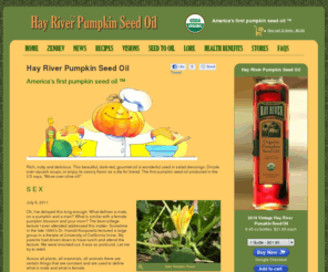 hayriverfoods.com: Hay River Pumpkin Seed Oil - America's first pumpkin seed oil
Wisconsin Hay River Pumpkin Seed Oil - rich, nutty and delicious