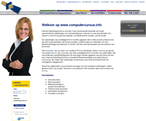computercursus.info: Imatica - Specialist in internet opleidingen en cursussen
Imatica (Internet Opleidingscentrum) verzorgt gespecialiseerde cursussen op gebied van PHP/ASP.net, Linux en Crystal Reports. 