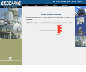 ecodynedeaerators.com: Welcome to Ecodyne Deaerating Heaters
For over 40 years Ecodyne has designed and manufactured water treatment equipment worldwide.  Ecodyne offers deaerators, clarifiers, filters, ion exchange equipment, reverse osmosis systems, condensate polishing and cooling towers.