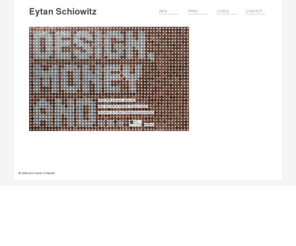 eytanschiowitz.com: Eytan Schiowitz Design
Welcome to the online portfolio of Eytan Schiowitz, a Graphic & Web Designer from Queens, New York.