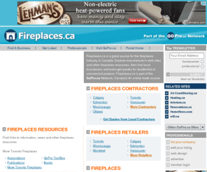 fireplaces.ca: Fireplaces.ca | Fireplaces in Canada | GoPro.ca Network
Fireplaces.ca is your source for the Fireplaces Canada and part of the GoPro.ca Network. Find local Fireplaces businesses and get quotes for Residential or Commercial projects.