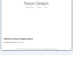 paysondesigns.com: Payson Designs ~ Virginia Payson
Welcome to Payson Designs Jewelry ~ Original and Sophisticated Design