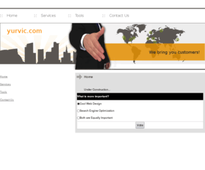 yurvic.com: yurvic.com - We bring you customers!
Search Engine Optimization, Google Optimization, SEO and Web Design
