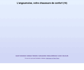 langoumoise.com: L'angoumoise, votre chaussure de confort (16)
L'angoumoise est le spcialiste des chaussures de confort, chaussures pour pieds larges, sensibles, dforms(16)