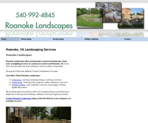 roanokelandscapes.net: Landscaping Contractor Roanoke, VA - Roanoke Landscapes
Roanoke Landscapes offers professional, experienced landscape, stone work, and lighting services to customers in and around Roanoke, VA. Call us: 540-992-4845