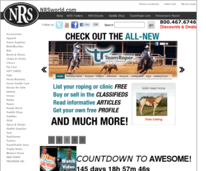 shopnrs.com: NRS - National Ropers Supply - Team Ropes, Western wear, horse tack, horse trailers, team roping, cowboy boots & hats
NRS - National Roper's Supply - Saddles, breast collars, western tack, headstalls, saddle pads, team roping, horse, training, cowboy boots & hats, western wear, horse trailers.