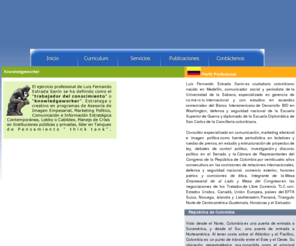 luisferestrada.com: Luis Fernando Estrada Sann
Esta pagina esta dirigida a empresas, organizaciones privadas y pblicas,comercio exterior, universidades e investigadores.