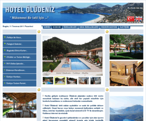 oludenizotel.com: HOTEL OLUDENİZ
Hotel Oludeniz is 200 meters to the sand and shingle beach at Oludeniz and is located at resort centre. We offer bed and breakfast or half board. 
All the rooms are Air-conditioned. Dalaman Airports is 60 km far to our hotel.