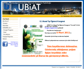 ubiat.org: UBİAT - Uludağ Üniversitesi Bilimsel Araştırma Topluluğu
UBİAT Uludağ Üniversitesi Bilimsel Araştırma Topluluğu, 11.Ulusal Tıp Öğrenci Kongresi