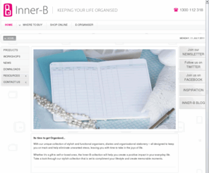 inner-b.com.au: Inner-B Keeping Your Life Organised - Inner-B Keeping Your Life Organised
Organise your life with Inner-B, If you need a stylish mum diary, pregnancy organiser or family organiser we have the right product to make sure your an organised mum