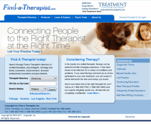 4socialworkers.com: Find-a-Therapist.com âFind a Therapist, Psychologist, Psychiatrist, Marriage and Family Counselor
find a therapist, psychologist, psychologists, psychiatrist, psychiatrists, therapist, therapists, psychotherapist, abuse, addiction, therapy directory, psychology, psycology, psychology today, mental health, therapy, counseling services, counselor, counseling, depression, relationships, help, shrink, suicide, stress, divorce, anxiety, depression, find, locate, finder