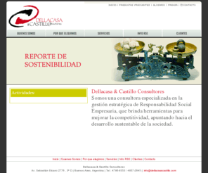 dellacasacastillo.com: Dellacasa & Castillo -  Consultoría en Responsabilidad Social Empresaria (RSE)
Somos una consultora especializada en Responsabilidad Social Empresaria que brinda servicios a organizaciones que, hacen de la ética y la integridad en los negocios, sus principales valores.