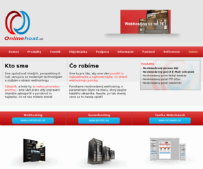 onlinehost.sk: Onlinehost.sk - Kvalitný webhosting za rozumnú cenu
Onlinehost - moderný webhosting.