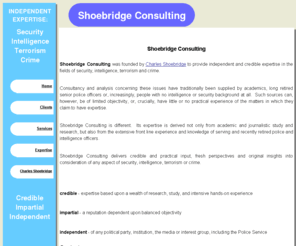 shoebridgeconsulting.com: Shoebridge Consulting - Home
Charles Shoebridge - independent and credible expertise in security, intelligence, terrorism and crime