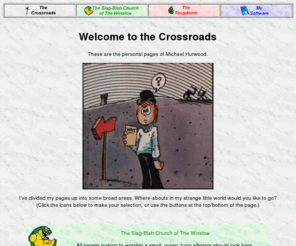 thugdome.com: The Crossroads
My personal homepages, with The Slag-Blah Church of the Winslow, my software to download, and information about me and my hobbies.