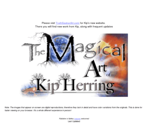 kipherring.com: Kip Herring Fine Oil Pastels and Mixed Media Art Gallery & Studio
Original pastel and oil art and limited edition prints, by Kip Herring. Including Wildlife art, Landscapes, weatherscapes, Limited Edition Prints Lithrographs, Giclee Giclee Prints, Original Art and Murals 