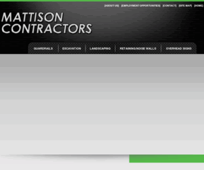 mattisoncontractors.com: Mattison Contractors | Guardrail, Retaining Walls, Traffic Sign Construction
Leaders in highway construction, Mattison Contractors is the largest guardrail construction company in Wisconsin. We also offer excavation, landscaping, and overhead sign services.