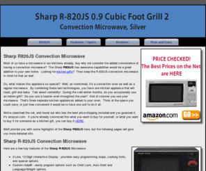 r-820js.info: Sharp R820JS Convection Microwave l  A Great Find!
Learn the versatility of the Sharp R820JS Convection Microwave. Bakes, broils & roasts! Reviews, pros & cons. Find the BEST PRICE for the Sharp R-820JS!