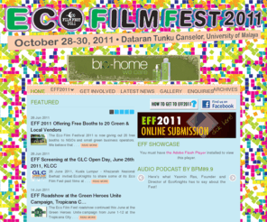 ecofilmfest.my: Eco Film Fest 2011
Eco Film Fest 2011 - Malaysia's very own green festival. With film screenings, green booths and lots more fun and educational stuffs.