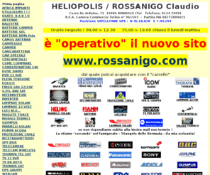 heliopolis2000.com: Heliopolis di Claudio Rossanigo
Ricetrasmittenti, antenne Camos pannelli solari frigoriferi a gas vendita assistenza