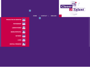 move2talent.com: Closer2Talent, uw partner voor development issues!
Closer2Talent, een organisatie met talent voor development.