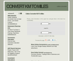 convertkmtomiles.com: CONVERT KM TO MILES. ONLINE CONVERTER KILOMETERS TO MILES.
Convert km to miles. Online units converter: kilometers to miles.