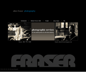fraserimages.com: Allen Fraser Photography
Allen Fraser is a motion picture stills photographer based in Winnipeg, Canada.