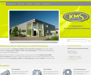 kms-schrenk.com: Home | KMS-Schrenk
KMS-Schrenk, Ihr Spezialist in der Kunststoffverarbeitung. Individuelle Fertigung von Kunststoffteilen. Zulieferer für Nassprozessanlagen, Halbleiteranlagen, Solaranlagen sowie Laboranlagen. Lösungen von KMS sind  immer kostensparend und zugleich effektiv. 