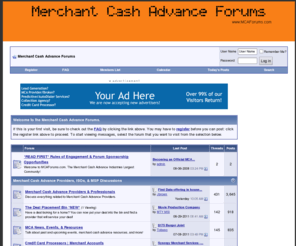 mcaforums.com: Merchant Cash Advance Forums - Powered by vBulletin
This is a Business Cash Advance Forums for the Cash Advance ISO's & Merchants Seeking Cash Adcance Information