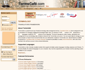 termscafe.com: Terminology. Translators Framework.
TermsCafé is a terminology data management tool that is designed for use by translators to manage multilingual terminological data.